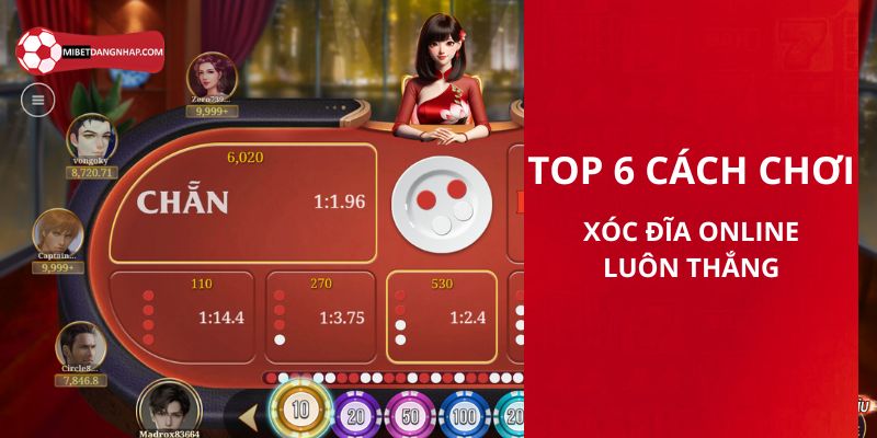 Top 6 cách chơi xóc đĩa Online luôn thắng