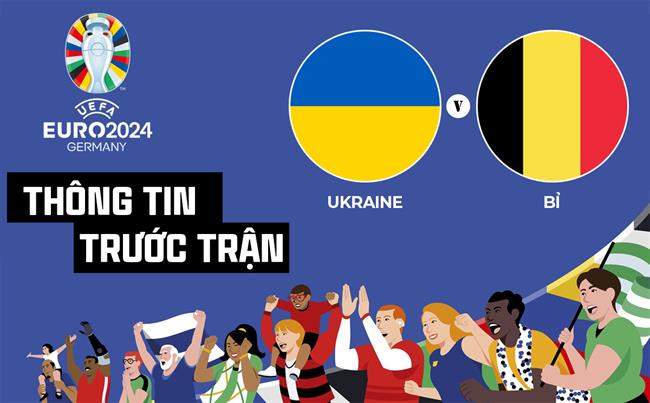 Thong tin truoc tran Ukraine vs Bi (Bang E Euro 2024)