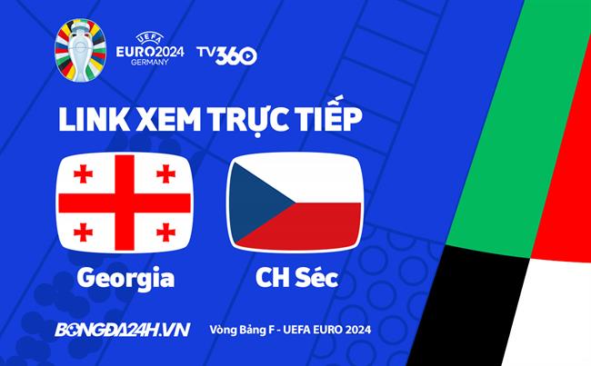 Georgia vs CH Sec truc tiep VTV2 link xem VCK Euro 2024