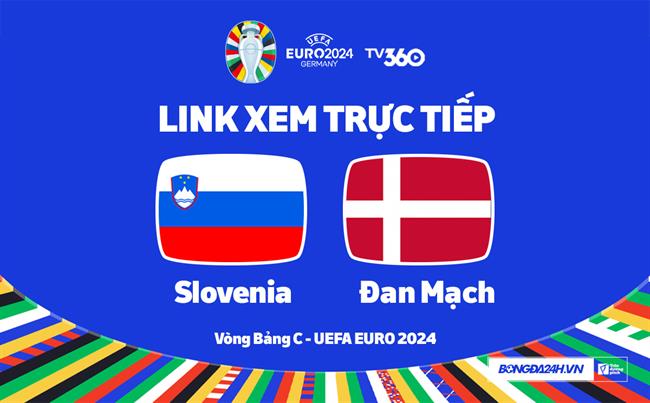 Slovenia vs dan Mach truc tiep VTV2 link xem VCK Euro 2024