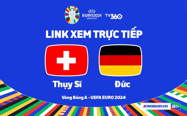 Thuy Si vs duc truc tiep VTV2 link xem VCK Euro 2024