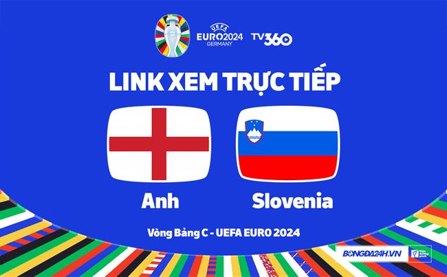 Anh vs Slovenia truc tiep VTV3 link xem VCK Euro 2024