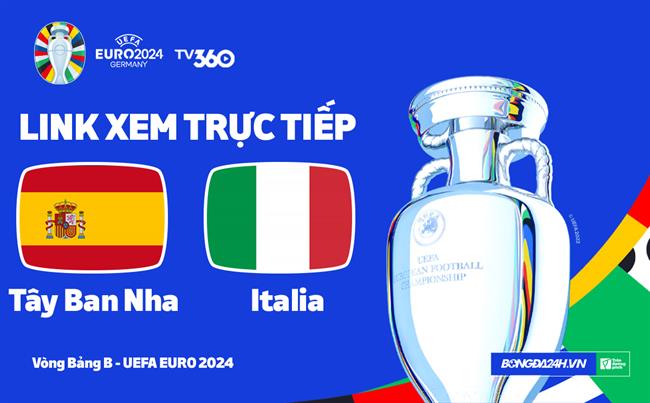 Truc tiep VTV3 Tay Ban Nha vs Italia link xem VCK Euro 2024