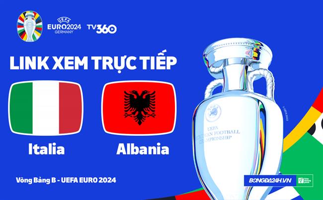 Truc tiep VTV3 Italia vs Albania link xem VCK Euro 2024