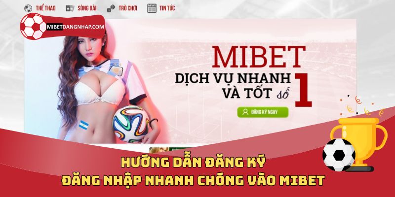 đăng nhập mibet - mibet đăng nhập - Hướng Dẫn Đăng Ký, Đăng Nhập Nhanh Chóng Vào Mibet