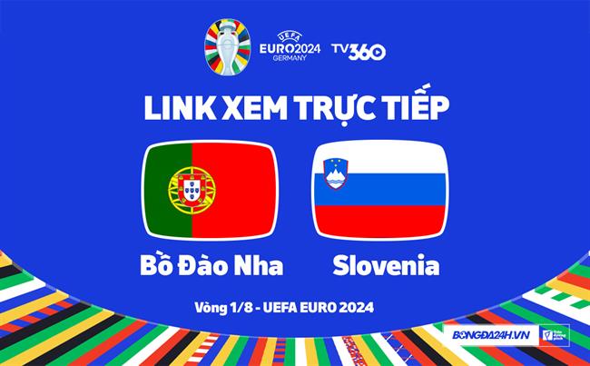 Bo dao Nha vs Slovenia truc tiep VTV3 link xem VCK Euro 2024